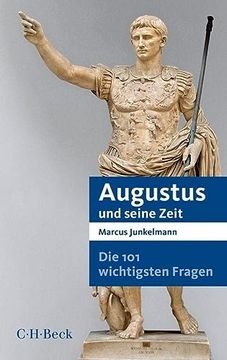 portada Die 101 Wichtigsten Fragen - Augustus und Seine Zeit 