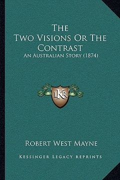 portada the two visions or the contrast: an australian story (1874) (in English)