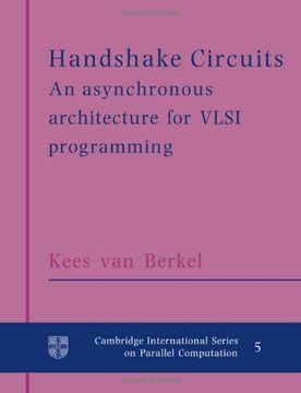 portada Handshake Circuits Paperback: An Asynchronous Architecture for Vlsi Programming (Cambridge International Series on Parallel Computation) 