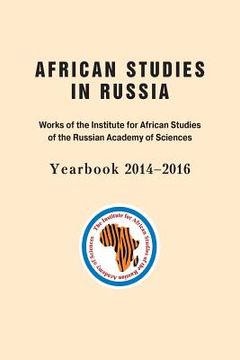 portada African Studies in Russia: Works of the Institute for African Studies of the Russian Academy of Sciences Yearbook 2014-2016