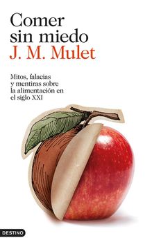portada Comer sin Miedo: Mitos, Falacias y Mentiras Sobre la Alimentación en el Siglo xxi (Imago Mundi)