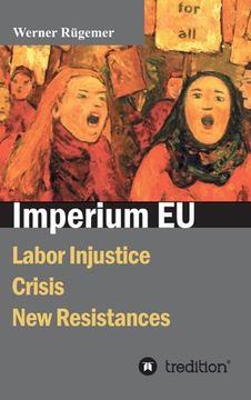 portada Imperium EU: Labor Injustice, Crisis, New Resistances (in English)
