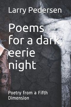 portada Poems for a dark, eerie night: Poetry from a Fifth Dimension (en Inglés)