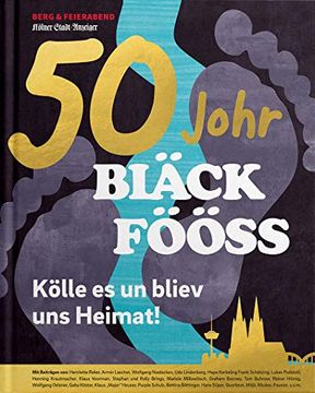 portada 50 Johr Bläck Fööss: Kölle es un Bliev uns Heimat! (in German)