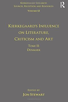 portada Volume 12, Tome II: Kierkegaard's Influence on Literature, Criticism and Art: Denmark (Kierkegaard Research: Sources, Reception and Resources)