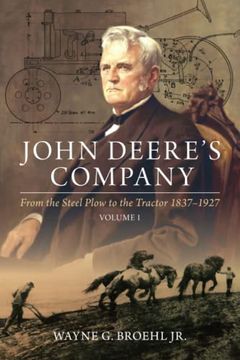 portada John Deere's Company - Volume 1: From the Steel Plow to the Tractor 1837–1927 (en Inglés)