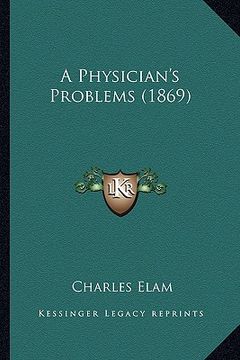 portada a physician's problems (1869) (in English)