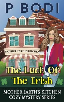 portada The Luck of the Irish: Mother Earths Kitchen Cozy Mystery Series (Volume 5) (in English)