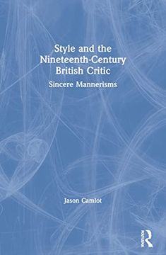 portada Style and the Nineteenth-Century British Critic: Sincere Mannerisms