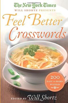 portada The New York Times Will Shortz Presents Feel Better Crosswords: 200 Easy to Hard Puzzles (en Inglés)