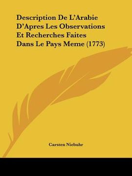 portada description de l'arabie d'apres les observations et recherches faites dans le pays meme (1773) (in English)