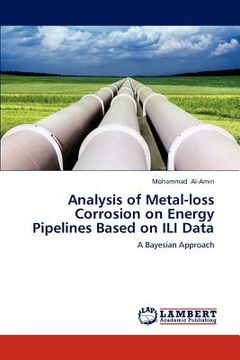 portada analysis of metal-loss corrosion on energy pipelines based on ili data (en Inglés)