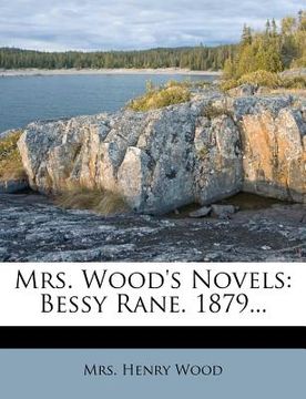 portada mrs. wood's novels: bessy rane. 1879... (in English)