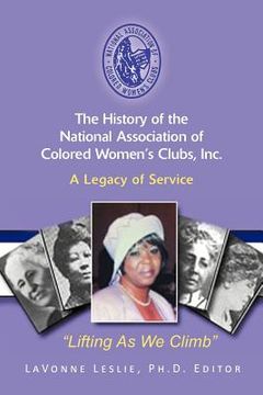 portada the history of the national association of colored women's clubs, inc.: a legacy of service