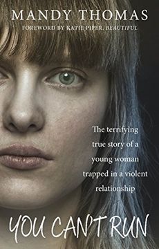 portada You Can't Run: The Terrifying True Story of a Young Woman Trapped in a Violent Relationship