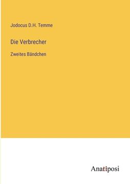 portada Die Verbrecher: Zweites Bändchen (en Alemán)