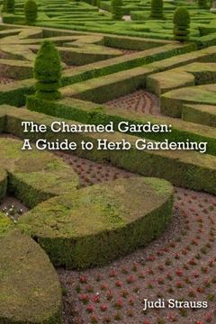 portada The Charmed Garden: A Guide to Herb Gardening