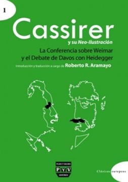 portada Cassirer y su Neo-Ilustracion: La Conferencia Sobre Weimar y el d Ebate de Davos con Heidegger (in Spanish)