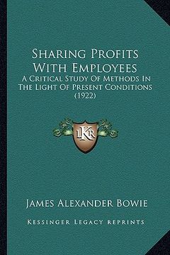 portada sharing profits with employees: a critical study of methods in the light of present conditions (1922) (en Inglés)