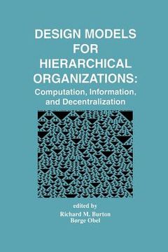 portada design models for hierarchical organizations: computation, information, and decentralization (en Inglés)