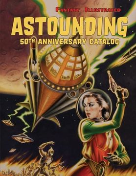 portada Fantasy Illustrated Astounding 50Th Anniversary Catalog: Collectible Pulp Magazines, Science Fiction, & Horror Books (en Inglés)