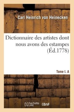 portada Dictionnaire Des Artistes Dont Nous Avons Des Estampes. Tome I. a (in French)