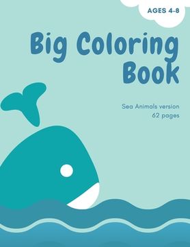 portada Big coloring book with ocean animals: Big Coloring Book for Kids with Ocean Animals: Magical Coloring Book for Girls, Boys, and Anyone Who Loves Anima (en Inglés)