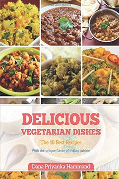 portada Delicious Vegetarian Dishes: The top 10 Recipes With Unique Flavor of Indian Cuisine (en Inglés)