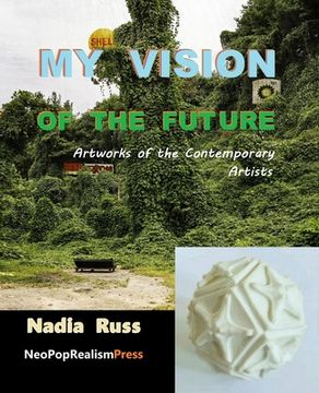 portada My Vision of the Future: Artworks of the Contemporary Artists (en Inglés)