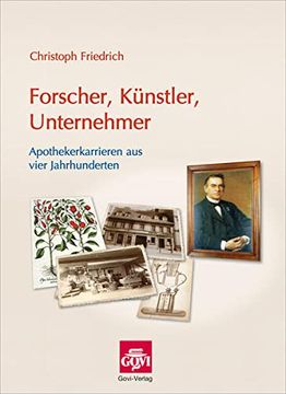 portada Forscher, Künstler, Unternehmer: Apothekerkarrieren aus Vier Jahrhunderten (en Alemán)