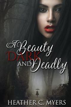 portada A Beauty Dark & Deadly: Book 1 in The Dark & Deadly Trilogy (en Inglés)
