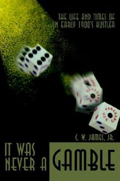 portada it was never a gamble: the life and times of an early 1900's hustler