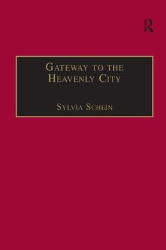 portada Gateway to the Heavenly City: Crusader Jerusalem and the Catholic West (1099–1187) (Church, Faith and Culture in the Medieval West)