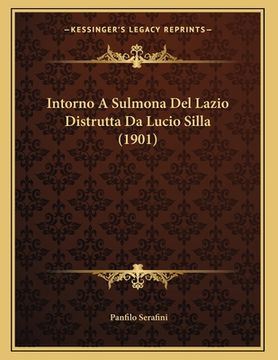 portada Intorno A Sulmona Del Lazio Distrutta Da Lucio Silla (1901) (in Italian)