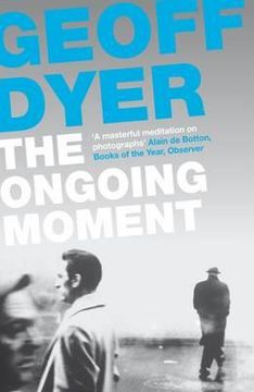 portada the ongoing moment. geoff dyer (in English)