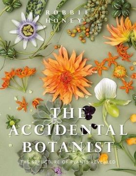 portada The Accidental Botanist: A Deconstructed Flower Book (en Inglés)