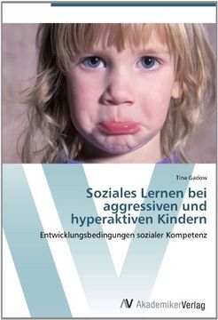 portada Soziales Lernen bei aggressiven und hyperaktiven Kindern: Entwicklungsbedingungen sozialer Kompetenz