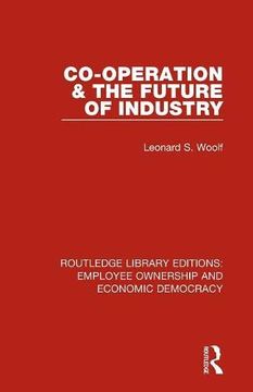 portada Co-Operation and the Future of Industry (Routledge Library Editions: Employee Ownership and Economic Democracy) (en Inglés)