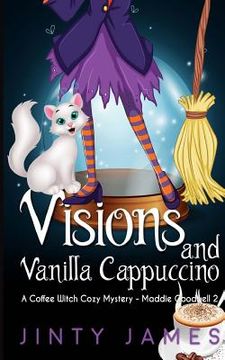 portada Visions and Vanilla Cappuccino: A Coffee Witch Cozy Mystery (en Inglés)