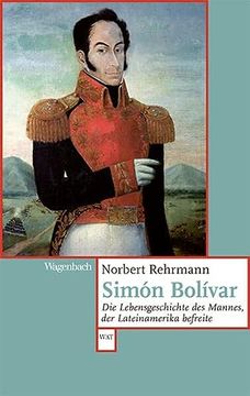 portada Simon Bolívar - die Lebensgeschichte des Mannes, der Lateinamerika Befreite (Wagenbachs Andere Taschenbücher) (en Alemán)