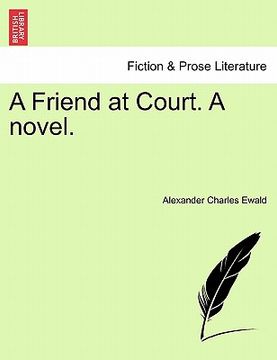 portada a friend at court. a novel. (in English)