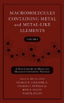 portada macromolecules containing metal and metal-like elements, a half-century of metal- and metalloid-containing polymers