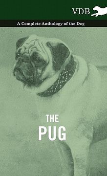 portada the pug - a complete anthology of the dog (en Inglés)