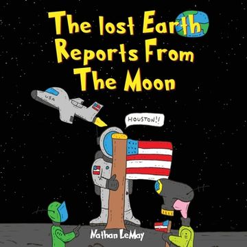 portada The Lost Earth Reports from the Moon (en Inglés)