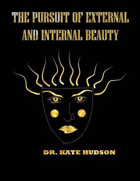 portada The pursuit of external and internal beauty (in English)