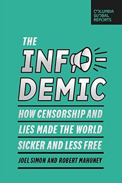 portada The Infodemic: How Censorship and Lies Made the World Sicker and Less Free (en Inglés)