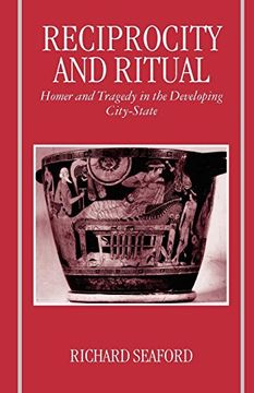 portada Reciprocity and Ritual: Homer and Tragedy in the Developing City-State (Clarendon Paperbacks) (en Inglés)