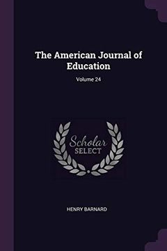 portada The American Journal of Education; Volume 24 (en Inglés)