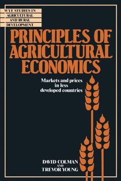 portada Principles of Agricultural Economics Paperback: Markets and Prices in Less Developed Countries (Wye Studies in Agricultural and Rural Development) (en Inglés)