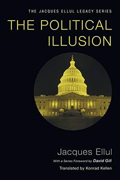 portada The Political Illusion (Jacques Ellul Legacy) (en Inglés)